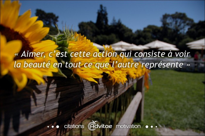 Aimer, c�est de voir la beaut� en tout ce que l�autre repr�sente