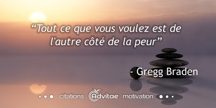 Tout ce que vous voulez est de l'autre c�t� de la peur