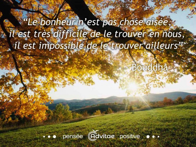 Le bonheur selon Bouddha est en nous et non � l'ext�rieur
