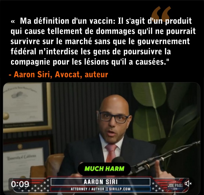 Aaron Siri: Ma d�finition d'un vaccin. Il s'agit d'un produit qui cause tellement de dommages qu'il ne pourrait survivre sur le march�
