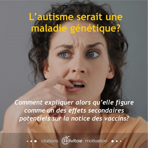 L'autisme serait une maladie g�n�tique mais cit�e comme effet secondaire des vaccins