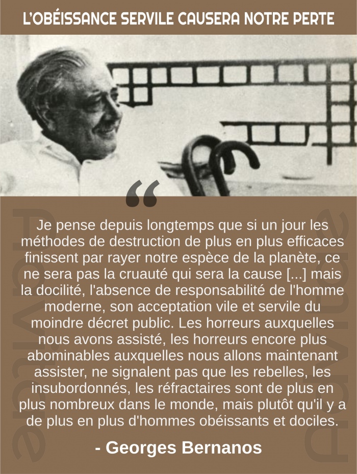 Les horreurs auxquelles nous allons assister seront caus�es par un nombre toujours plus grand de personnes dociles et ob�issantes