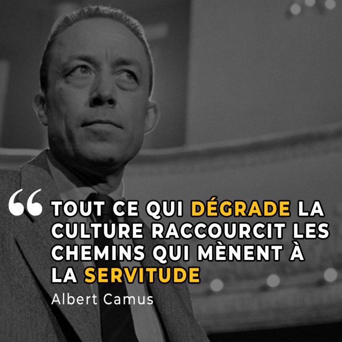 Tout ce qui d�grade la culture raccourcit les chemins qui m�nent � la servitude