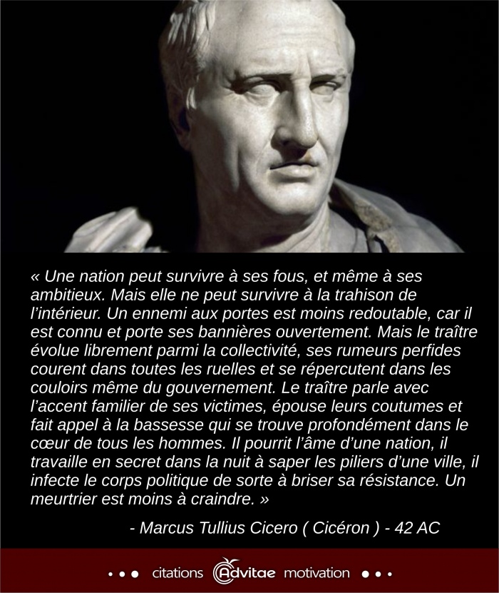 Une nation peut survivre � ses fous, � ses ambitieux, mais elle ne peut survivre � ses traitres