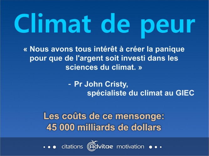 Nous avons tous int�r�t � cr�er la panique pour que de l'argent soit investi dans le climat