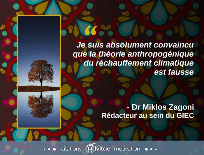 Je suis absolument convaincu que la th�orie anthropog�nique du r�chauffement climatique est fausse