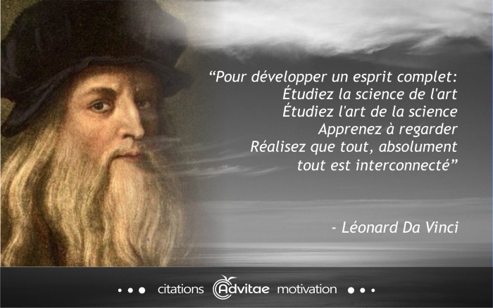 �tudiez l'art de la science, et la science de l'art, car tout est interconnect�