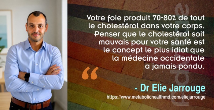 Jarrouge: Le cholesterol est une molécule essentielle porduite par le foi, mais la medecine idiote pense que c'est mauvais