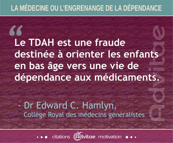 Le TDAH est une fraude destin�e � orienter les enfants en bas �ge vers une vie de d�pendance aux m�dicaments