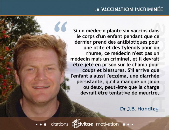 Un m�decin qui injecte un vaccin � un enfant d�j� malade devrait �tre accus� de coups et blessures et �tre emprisonn� sur le champ