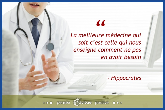 La meilleure m�decine qui soit c�est celle qui nous enseigne comment ne pas en avoir besoin