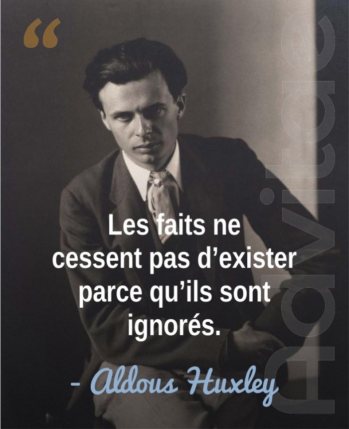  Les faits ne cessent pas d�exister parce qu�ils sont ignor�s