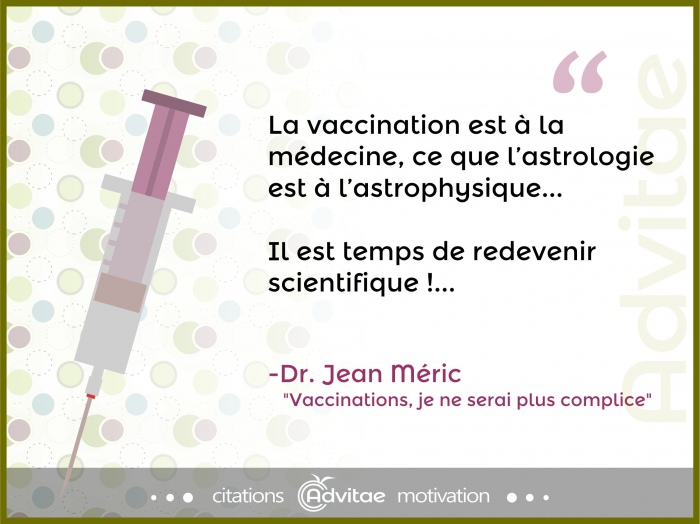 La vaccination est � la m�decine, ce que l�astrologie est � l�astrophysique