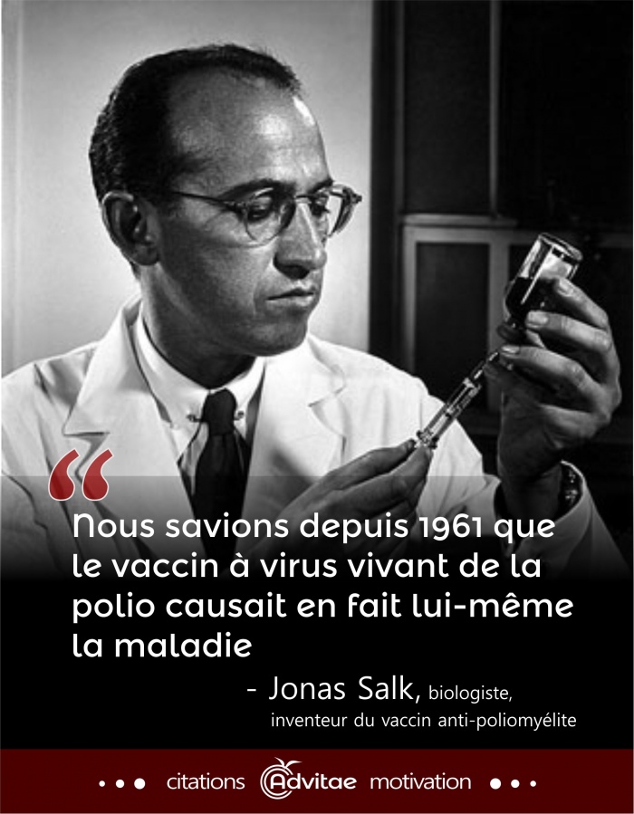 Nous savions depuis 1961 que le vaccin � virus vivant de la polio causait en fait lui-m�me la maladie