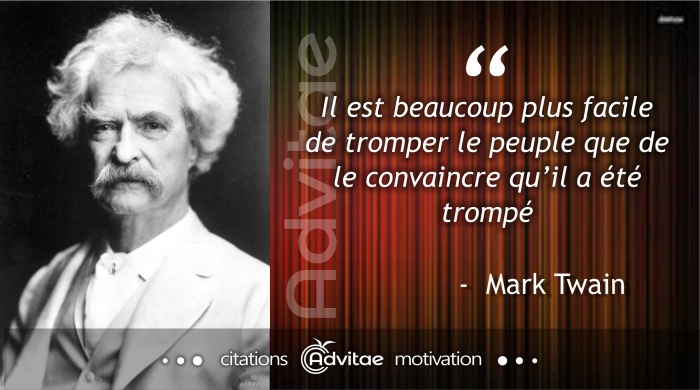 Il est beaucoup plus facile de tromper le peuple que de le convaincre qu�il a �t� tromp�