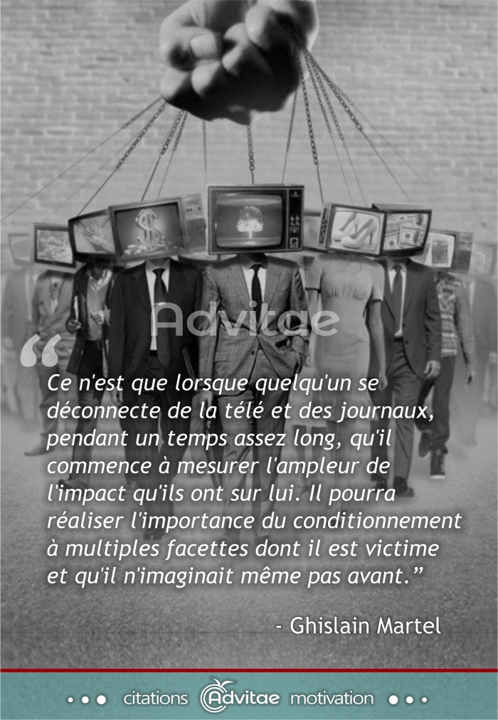 Ce n'est que lorsqu'on se d�connecte des m�dias qu'on peut esp�rer comprendre la manipulation