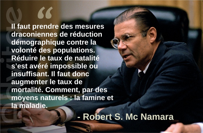  Il faut prendre des mesures draconiennes de r�duction d�mographique contre la volont� des populations.