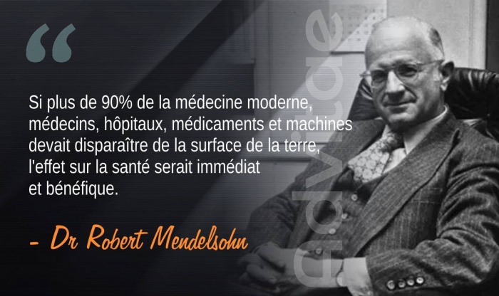 Mendelsohn : Si la m�decine moderne, m�decins, h�pitaux, m�dicaments devait dispara�tre, l'effet sur la sant� serait imm�diat et positif