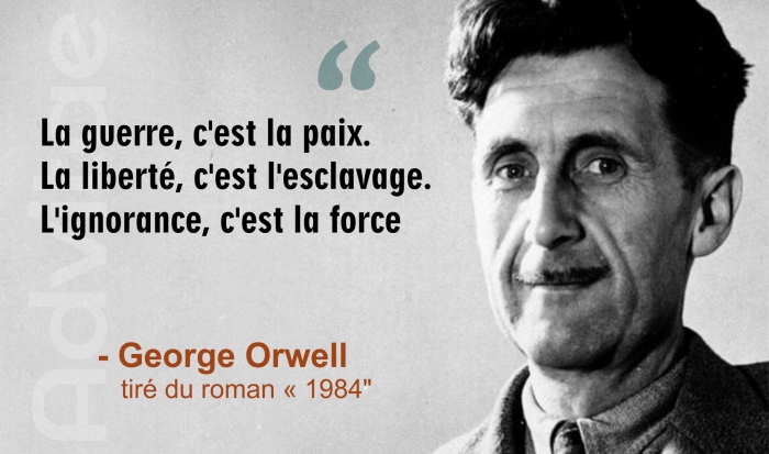 Orwell 1984: La guerre c'est la paix. La libert�, c'est l'esclavage. L'ignorance, c'est la force