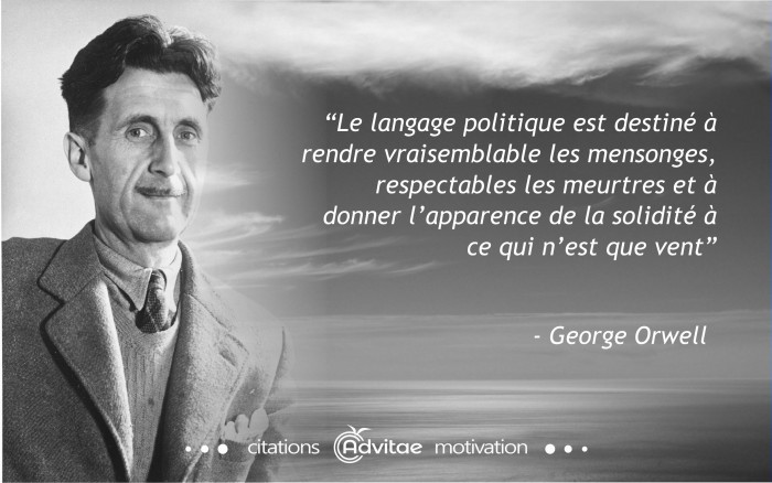 Le langage politique est destin� � rendre vraisemblable les mensonges