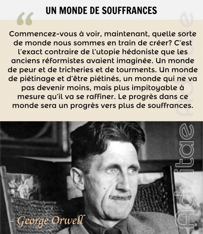 Orwell : Le monde vers lequel nous nous dirigeons est une dystopie implacable domin�e par la souffrance et la d�sillusion 