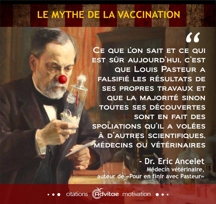 Ce que lon sait aujourdhui, cest que Pasteur a falsifi� les r�sultats de ses propres travaux