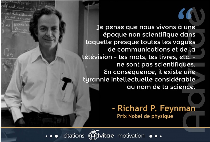 FEYNMAN : Le statut de la science actuel m�ne � une tyrranie intellectuelle non-scientifique