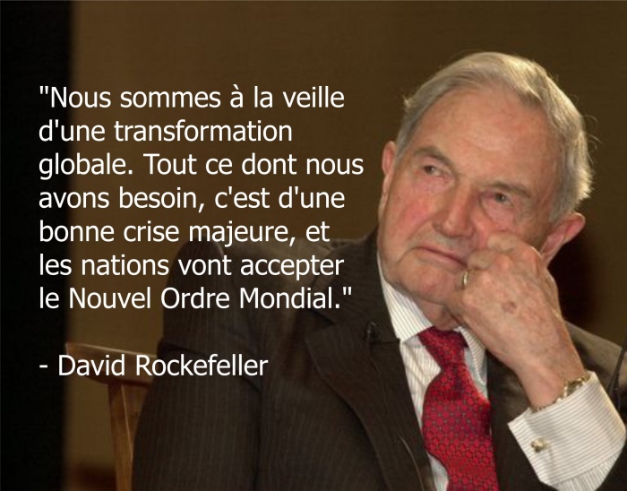 Tout ce dont nous avons besoin, c'est d'une bonne crise majeure, et les nations vont accepter le Nouvel Ordre Mondial