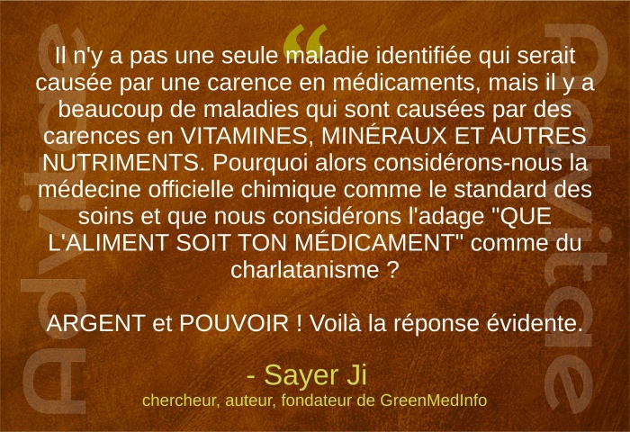 Les maladies sont souvent caus�es par des carences nutritionnelles, mais jamais par des carences en m�dicaments