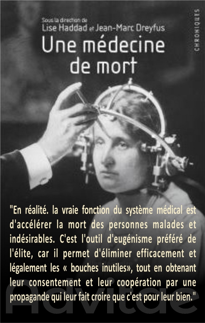 la vraie fonction du syst�me m�dical est d'acc�l�rer la mort des personnes malades et ind�sirables