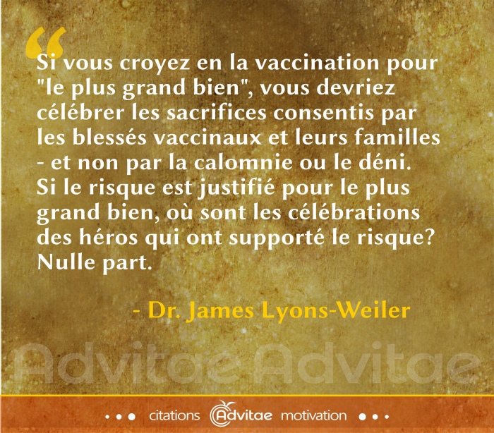 Si vous croyez en la vaccination c'est pour le plus grand bien, o� sont les c�l�brations des h�ros qui ont support� le risque.