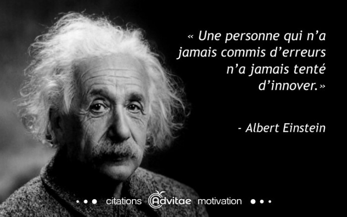 Une personne qui n�a jamais commis d�erreurs n�a jamais tent� d�innover
